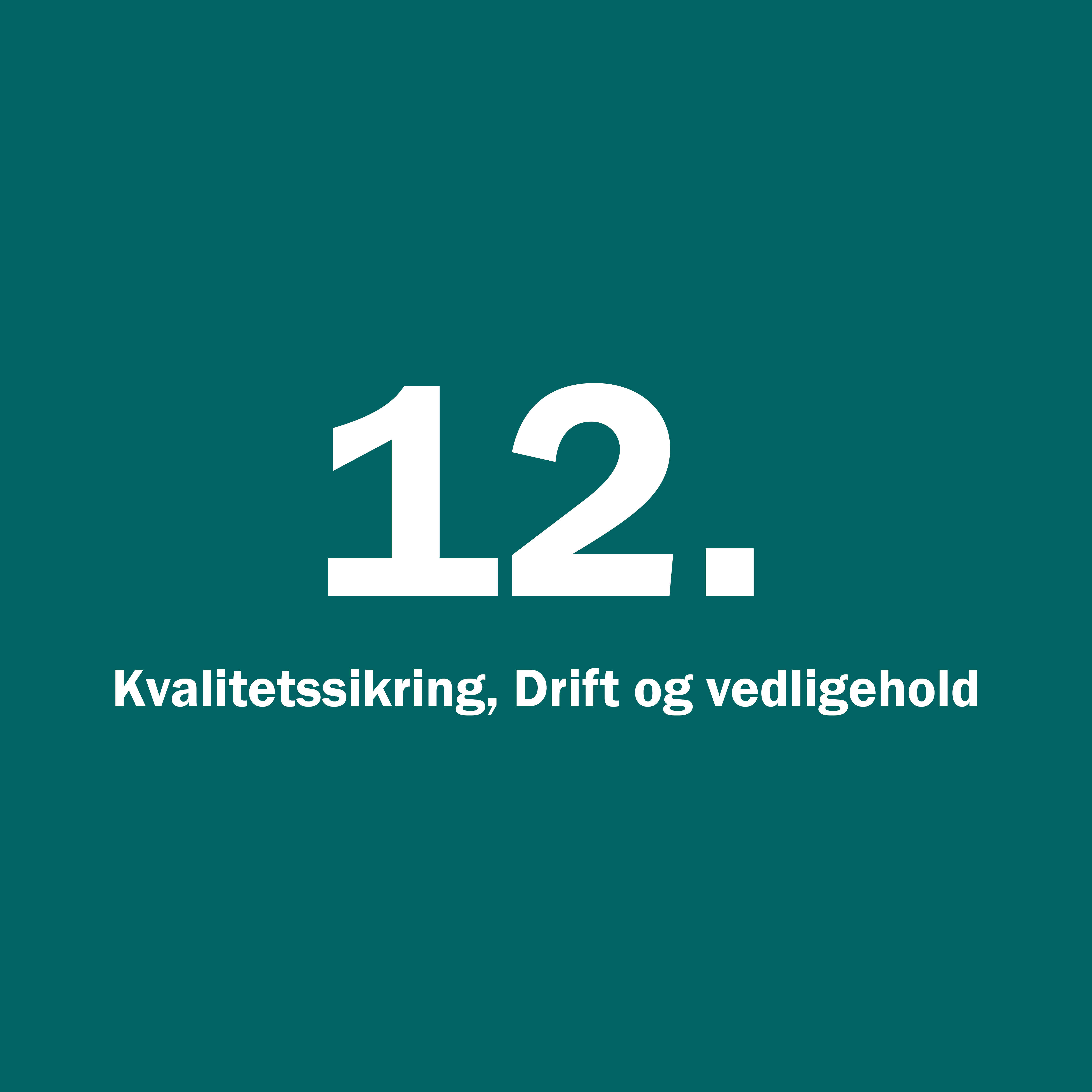 12. Kvalitetssikring, Drift Og Vedligehold (1)